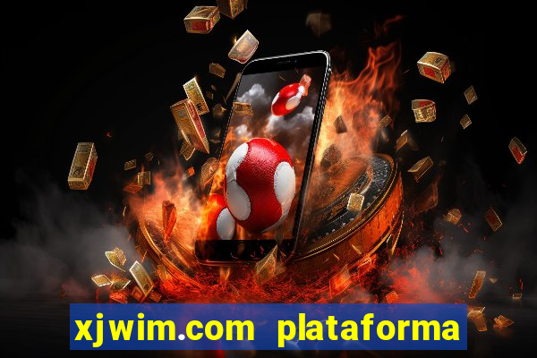 xjwim.com plataforma de jogos